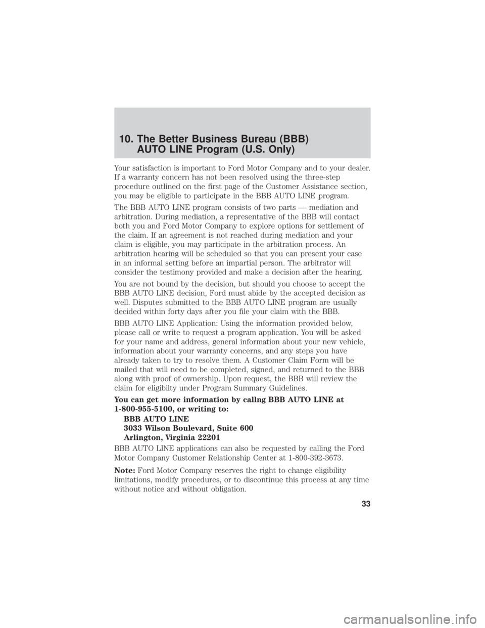 FORD E-350 2019  Warranty Guide 10. The Better Business Bureau (BBB)AUTO LINE Program (U.S. Only)
Your satisfaction is important to Ford Motor Company and to your dealer.
If a warranty concern has not been resolved using the three-s