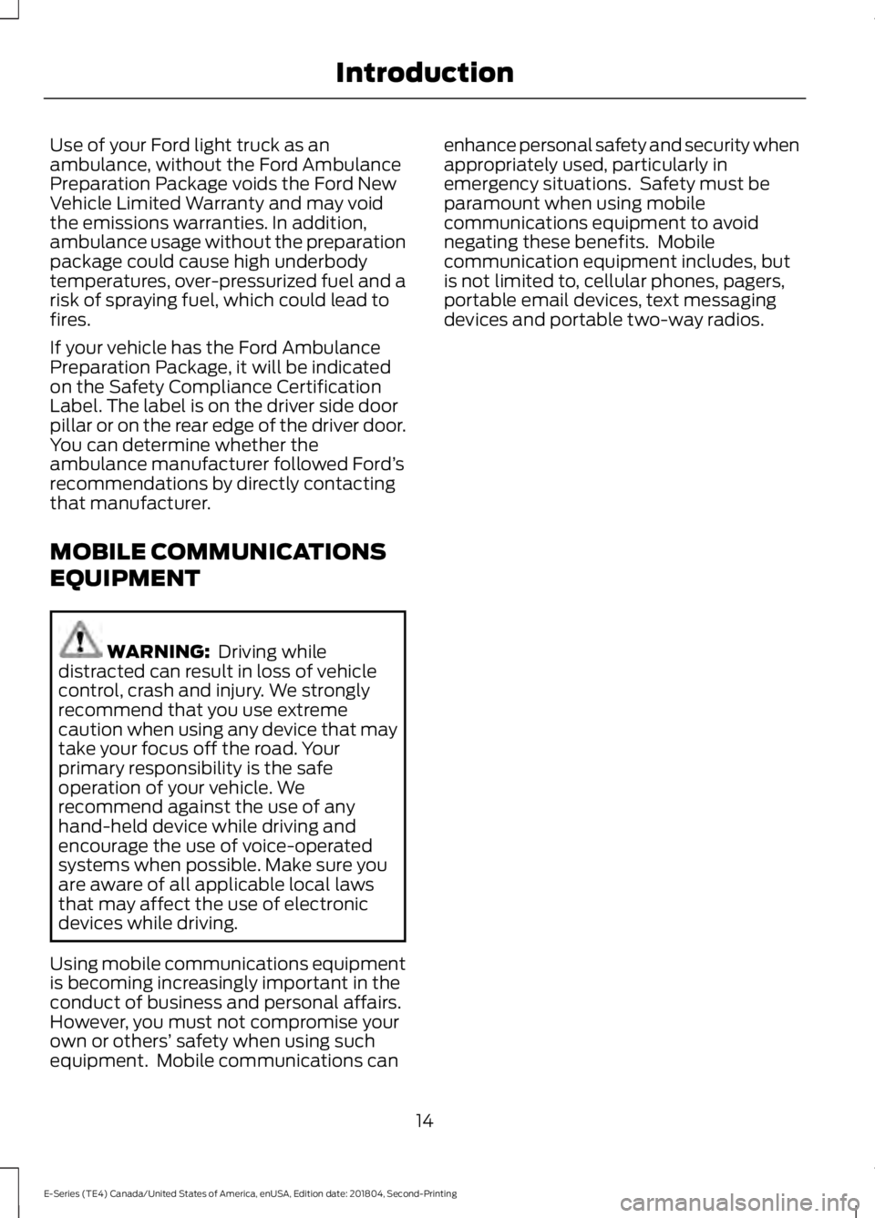 FORD E-450 2019 Owners Manual Use of your Ford light truck as an
ambulance, without the Ford Ambulance
Preparation Package voids the Ford New
Vehicle Limited Warranty and may void
the emissions warranties. In addition,
ambulance u FORD E-450 2019 Owners Manual Use of your Ford light truck as an
ambulance, without the Ford Ambulance
Preparation Package voids the Ford New
Vehicle Limited Warranty and may void
the emissions warranties. In addition,
ambulance u