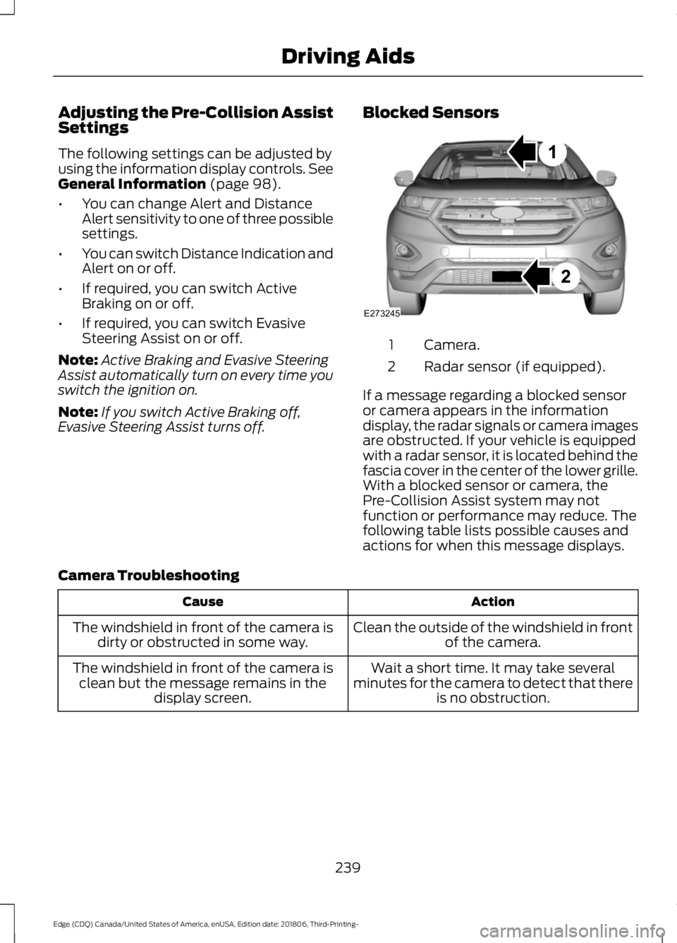 FORD EDGE 2019  Owners Manual Adjusting the Pre-Collision Assist
Settings
The following settings can be adjusted by
using the information display controls. See
Gener
al Information (page 98).
• You can change Alert and Distance
