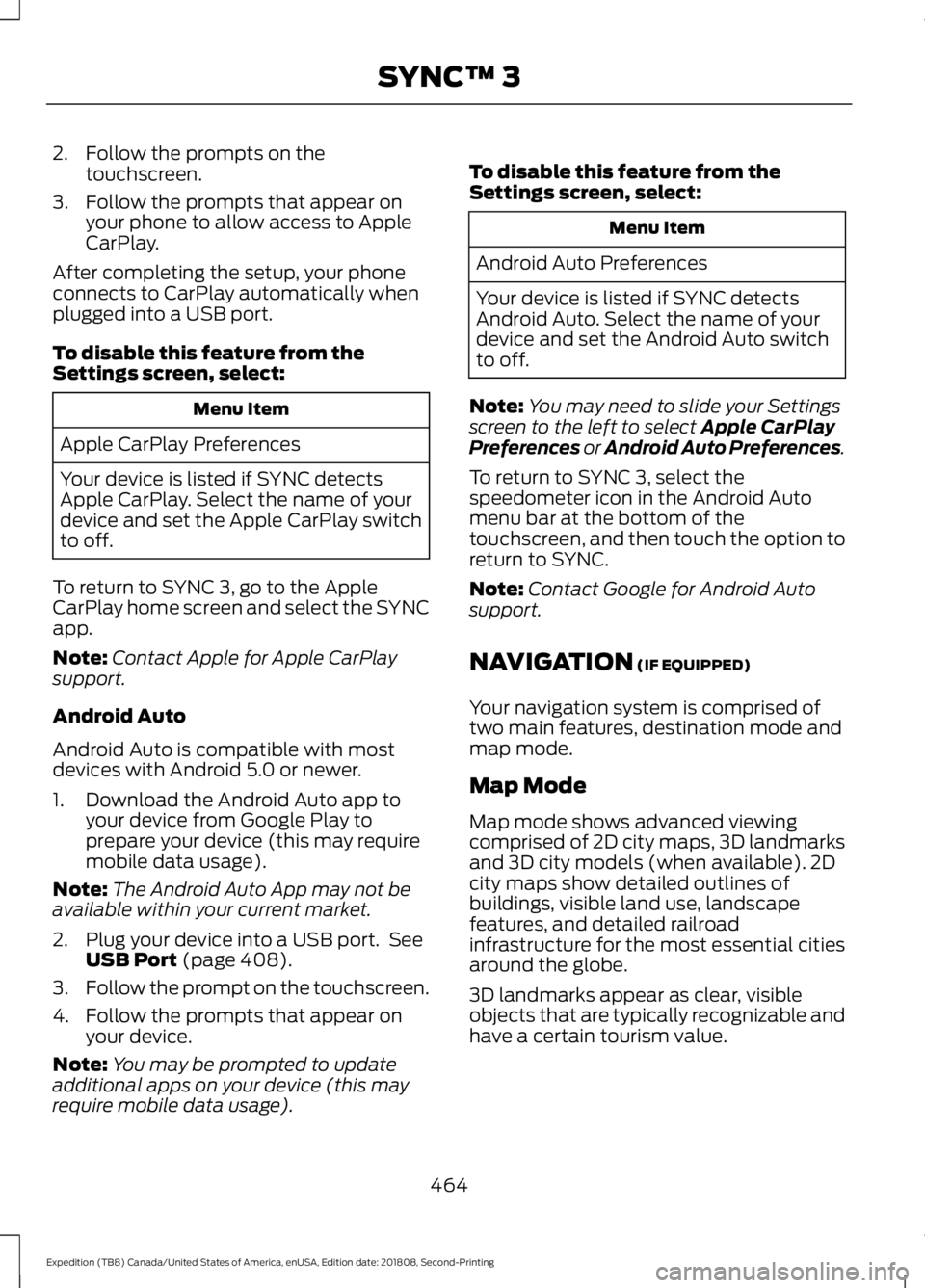 FORD EXPEDITION 2019 Owners Manual 2. Follow the prompts on the
touchscreen.
3. Follow the prompts that appear on your phone to allow access to Apple
CarPlay.
After completing the setup, your phone
connects to CarPlay automatically whe FORD EXPEDITION 2019 Owners Manual 2. Follow the prompts on the
touchscreen.
3. Follow the prompts that appear on your phone to allow access to Apple
CarPlay.
After completing the setup, your phone
connects to CarPlay automatically whe