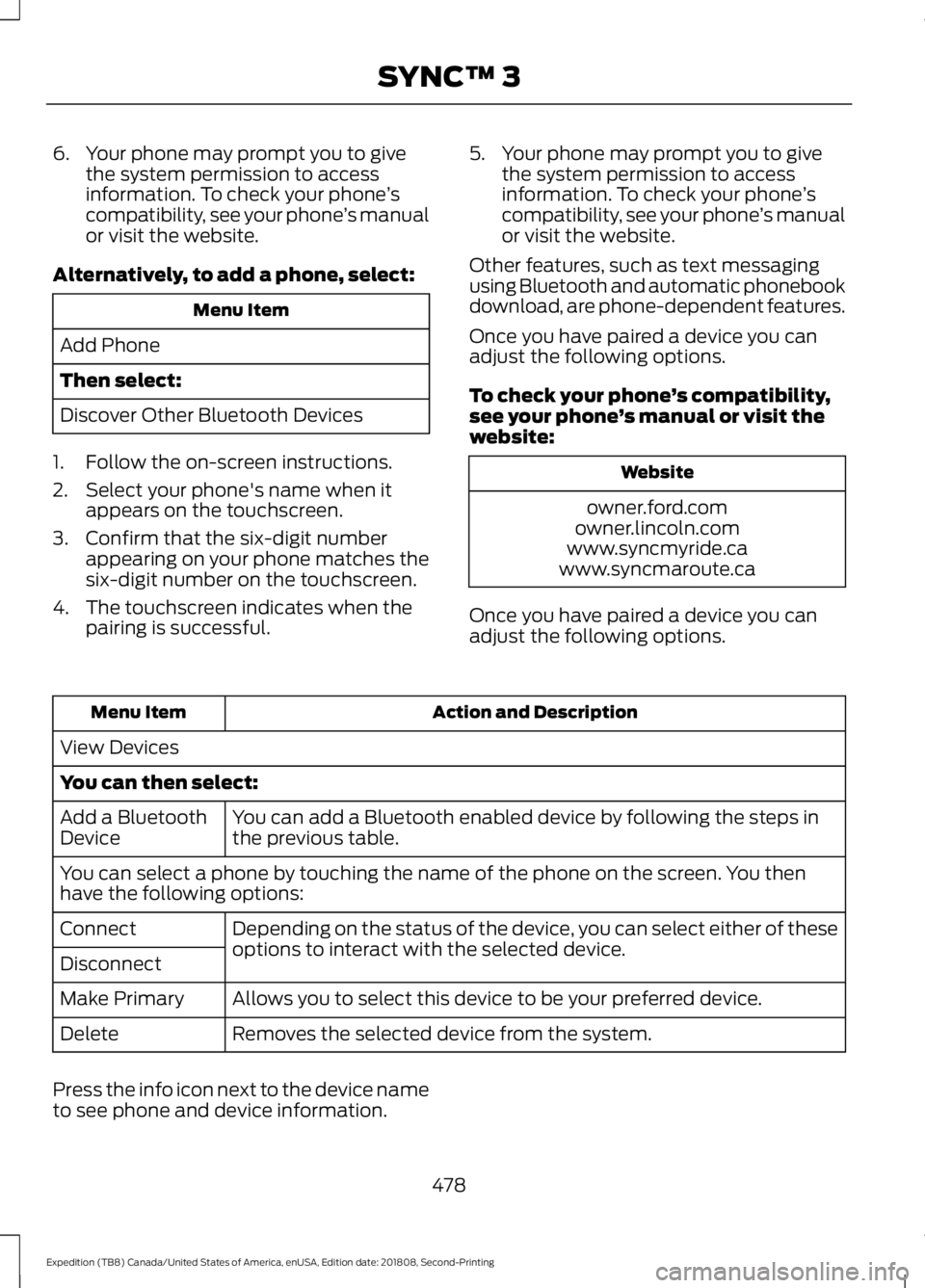 FORD EXPEDITION 2019 Owners Manual 6. Your phone may prompt you to give
the system permission to access
information. To check your phone ’s
compatibility, see your phone ’s manual
or visit the website.
Alternatively, to add a phone FORD EXPEDITION 2019 Owners Manual 6. Your phone may prompt you to give
the system permission to access
information. To check your phone ’s
compatibility, see your phone ’s manual
or visit the website.
Alternatively, to add a phone