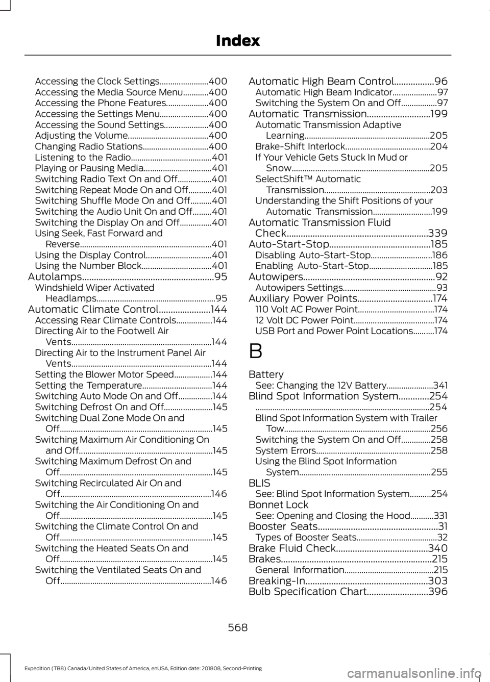 FORD EXPEDITION 2019 Owners Manual Accessing the Clock Settings.......................
400
Accessing the Media Source Menu............400
Accessing the Phone Features.................... 400
Accessing the Settings Menu................. FORD EXPEDITION 2019 Owners Manual Accessing the Clock Settings.......................
400
Accessing the Media Source Menu............400
Accessing the Phone Features.................... 400
Accessing the Settings Menu.................
