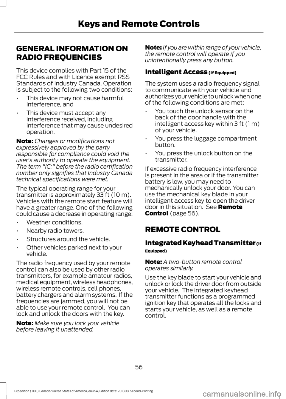 FORD EXPEDITION 2019 Owners Manual GENERAL INFORMATION ON
RADIO FREQUENCIES
This device complies with Part 15 of the
FCC Rules and with Licence exempt RSS
Standards of Industry Canada. Operation
is subject to the following two conditio FORD EXPEDITION 2019 Owners Manual GENERAL INFORMATION ON
RADIO FREQUENCIES
This device complies with Part 15 of the
FCC Rules and with Licence exempt RSS
Standards of Industry Canada. Operation
is subject to the following two conditio