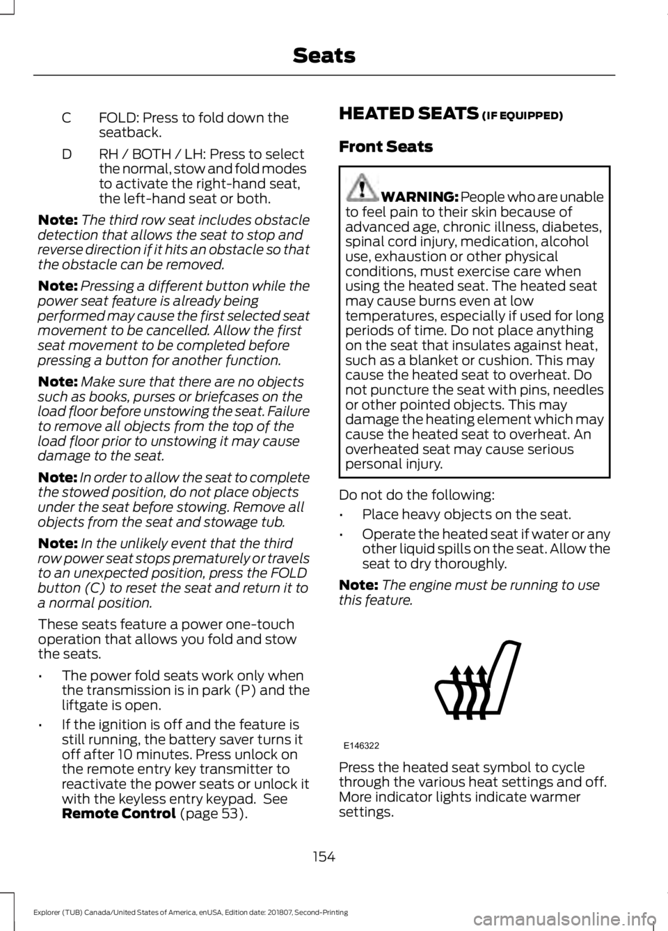 FORD EXPLORER 2019  Owners Manual FOLD: Press to fold down the
seatback.
C
RH / BOTH / LH: Press to select
the normal, stow and fold modes
to activate the right-hand seat,
the left-hand seat or both.
D
Note: The third row seat include