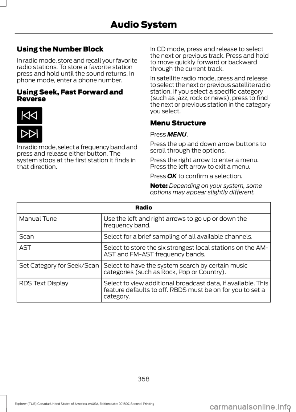 FORD EXPLORER 2019  Owners Manual Using the Number Block
In radio mode, store and recall your favorite
radio stations. To store a favorite station
press and hold until the sound returns. In
phone mode, enter a phone number.
Using Seek