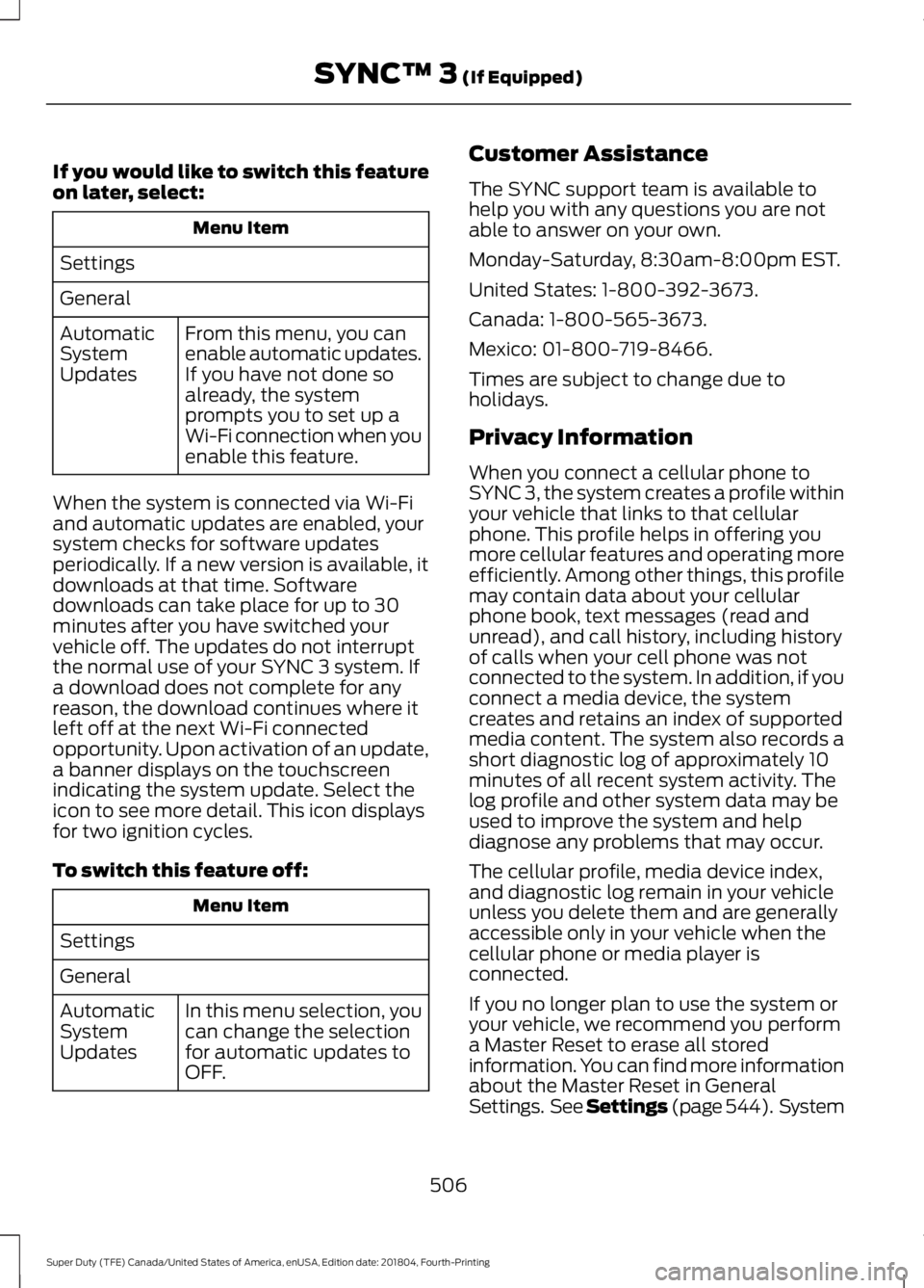 FORD F-350 2019 Owners Manual If you would like to switch this feature
on later, select:
Menu Item
Settings
General From this menu, you can
enable automatic updates.
If you have not done so
already, the system
prompts you to set u FORD F-350 2019 Owners Manual If you would like to switch this feature
on later, select:
Menu Item
Settings
General From this menu, you can
enable automatic updates.
If you have not done so
already, the system
prompts you to set u