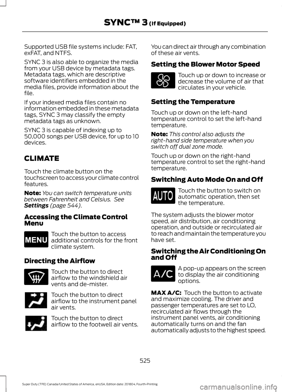 FORD F-350 2019 Owners Manual Supported USB file systems include: FAT,
exFAT, and NTFS.
SYNC 3 is also able to organize the media
from your USB device by metadata tags.
Metadata tags, which are descriptive
software identifiers emb FORD F-350 2019 Owners Manual Supported USB file systems include: FAT,
exFAT, and NTFS.
SYNC 3 is also able to organize the media
from your USB device by metadata tags.
Metadata tags, which are descriptive
software identifiers emb