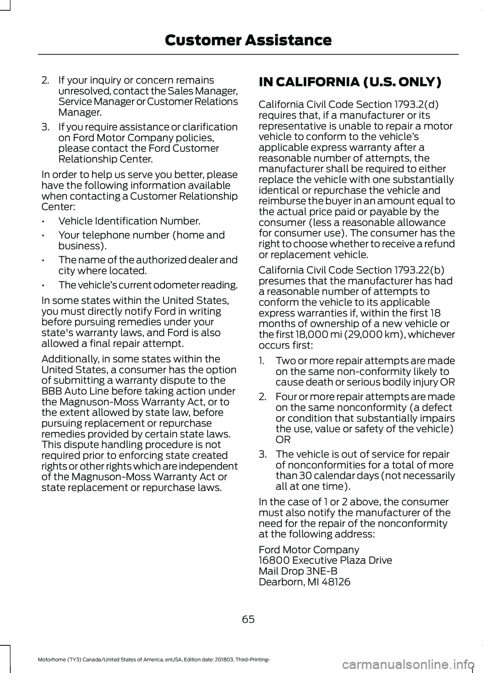 FORD F-53 2019  Owners Manual 2.If your inquiry or concern remainsunresolved, contact the Sales Manager,Service Manager or Customer RelationsManager.
3.If you require assistance or clarificationon Ford Motor Company policies,pleas