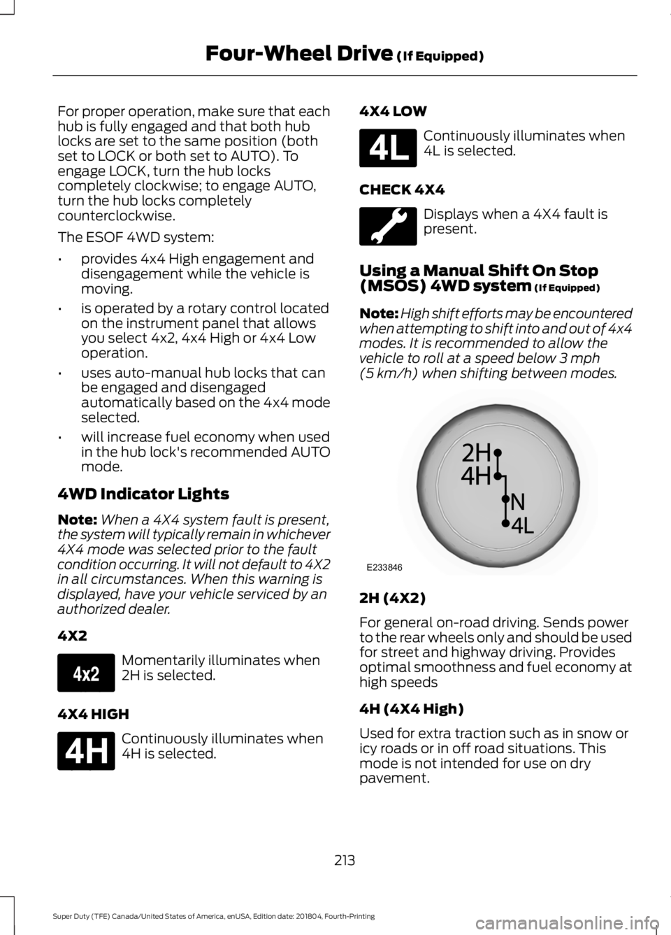FORD F-550 2019 Owners Manual For proper operation, make sure that each
hub is fully engaged and that both hub
locks are set to the same position (both
set to LOCK or both set to AUTO). To
engage LOCK, turn the hub locks
completel FORD F-550 2019 Owners Manual For proper operation, make sure that each
hub is fully engaged and that both hub
locks are set to the same position (both
set to LOCK or both set to AUTO). To
engage LOCK, turn the hub locks
completel