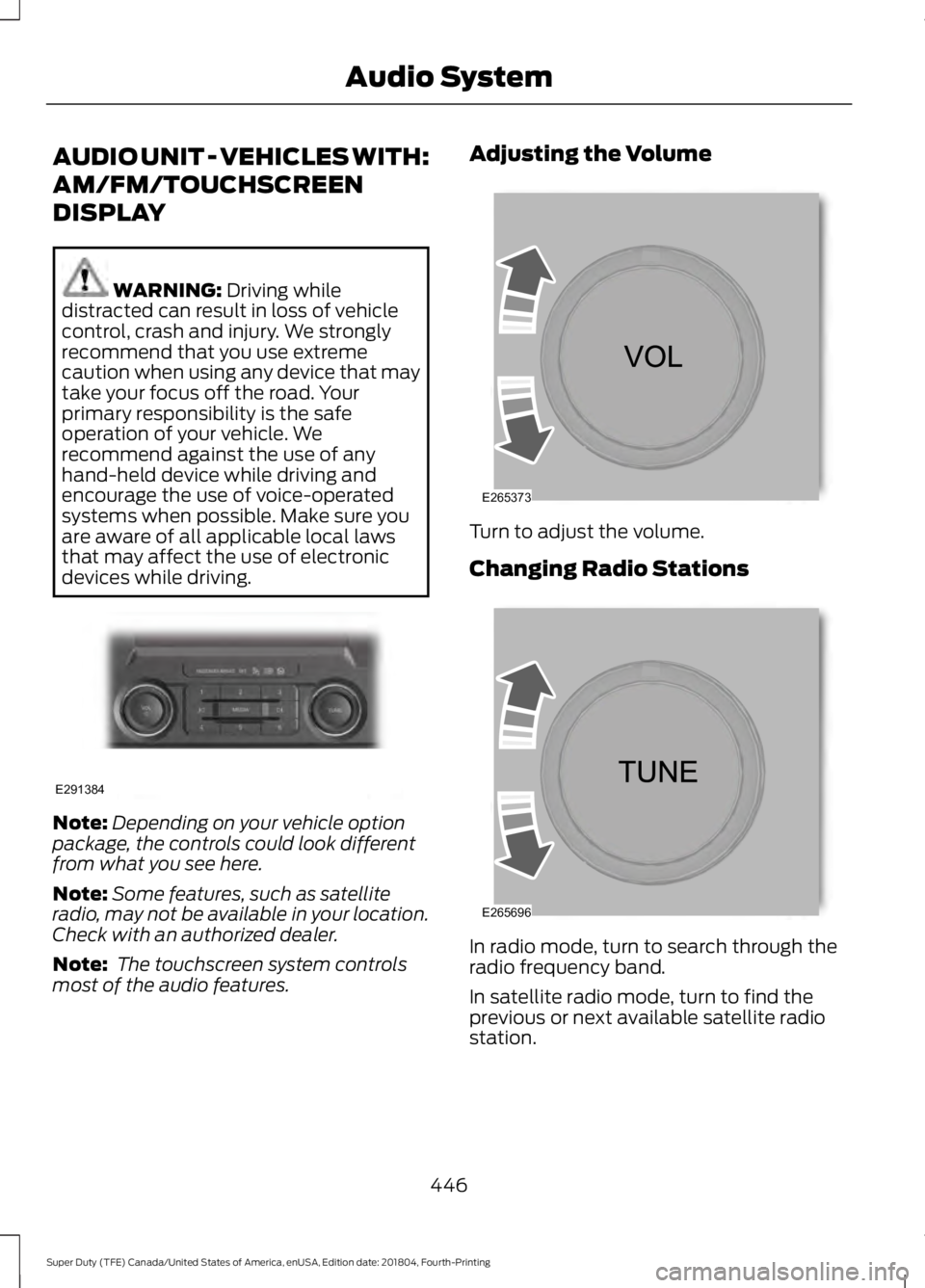 FORD F-550 2019 Owners Manual AUDIO UNIT - VEHICLES WITH:
AM/FM/TOUCHSCREEN
DISPLAY
WARNING: Driving while
distracted can result in loss of vehicle
control, crash and injury. We strongly
recommend that you use extreme
caution when FORD F-550 2019 Owners Manual AUDIO UNIT - VEHICLES WITH:
AM/FM/TOUCHSCREEN
DISPLAY
WARNING: Driving while
distracted can result in loss of vehicle
control, crash and injury. We strongly
recommend that you use extreme
caution when