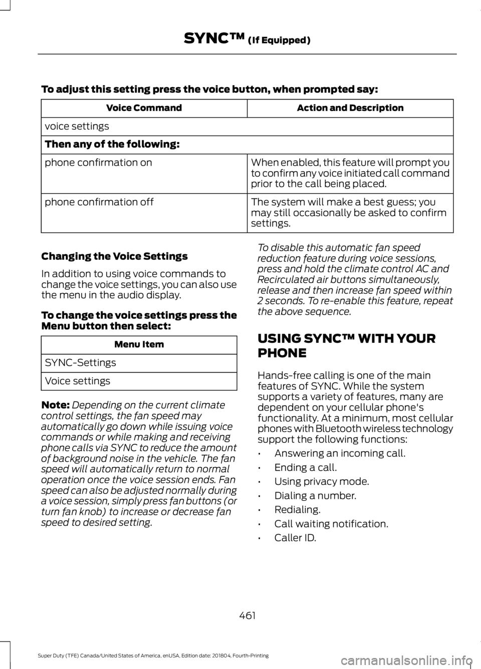 FORD F-550 2019  Owners Manual To adjust this setting press the voice button, when prompted say:
Action and Description
Voice Command
voice settings
Then any of the following: When enabled, this feature will prompt you
to confirm a