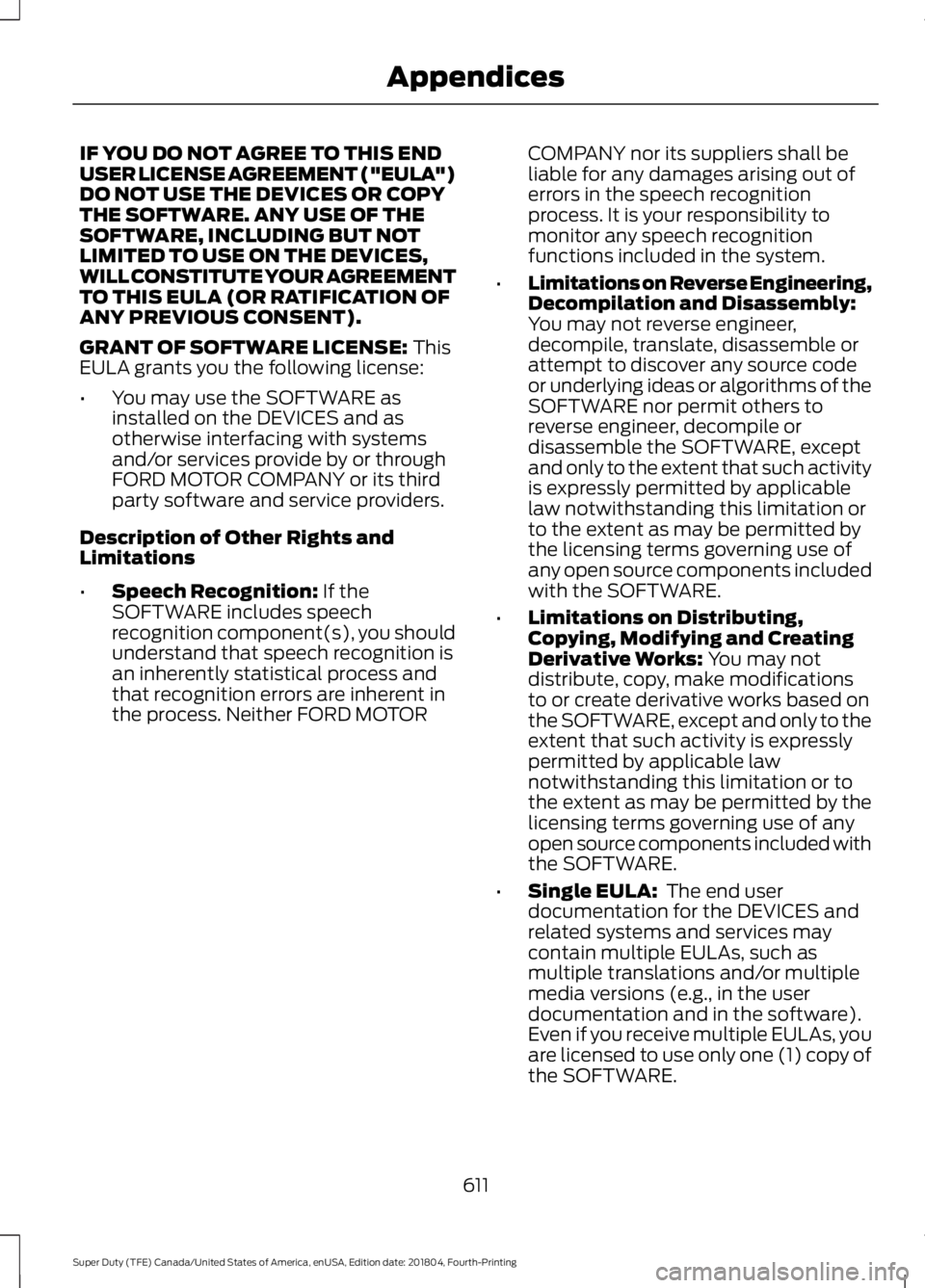 FORD F-550 2019 Owners Manual IF YOU DO NOT AGREE TO THIS END
USER LICENSE AGREEMENT ("EULA")
DO NOT USE THE DEVICES OR COPY
THE SOFTWARE. ANY USE OF THE
SOFTWARE, INCLUDING BUT NOT
LIMITED TO USE ON THE DEVICES,
WILL CONS FORD F-550 2019 Owners Manual IF YOU DO NOT AGREE TO THIS END
USER LICENSE AGREEMENT ("EULA")
DO NOT USE THE DEVICES OR COPY
THE SOFTWARE. ANY USE OF THE
SOFTWARE, INCLUDING BUT NOT
LIMITED TO USE ON THE DEVICES,
WILL CONS