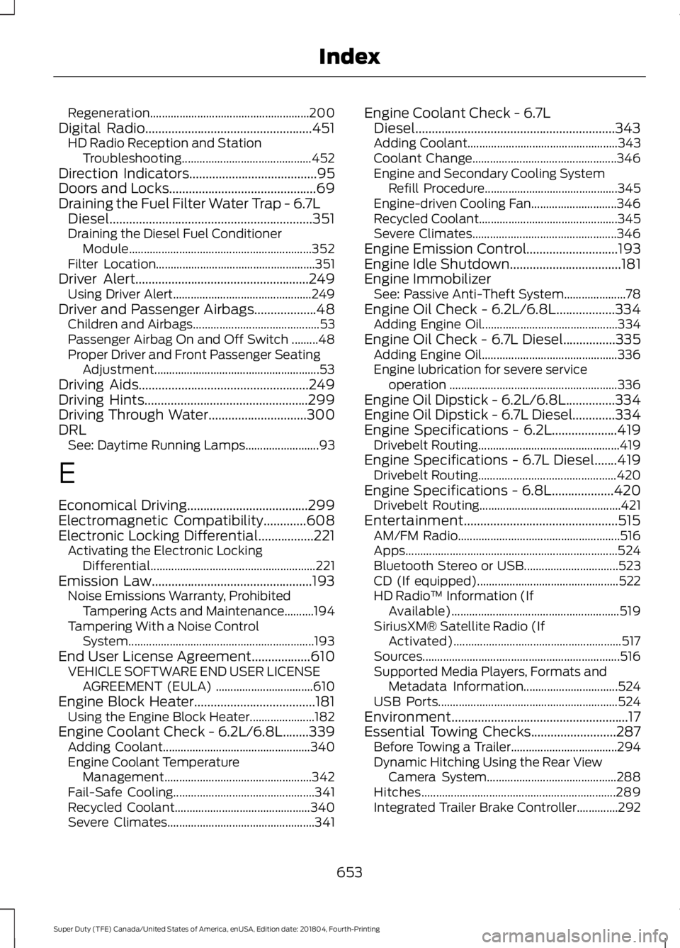 FORD F-550 2019 Owners Manual Regeneration......................................................
200
Digital Radio...................................................451 HD Radio Reception and Station
Troubleshooting............... FORD F-550 2019 Owners Manual Regeneration......................................................
200
Digital Radio...................................................451 HD Radio Reception and Station
Troubleshooting...............