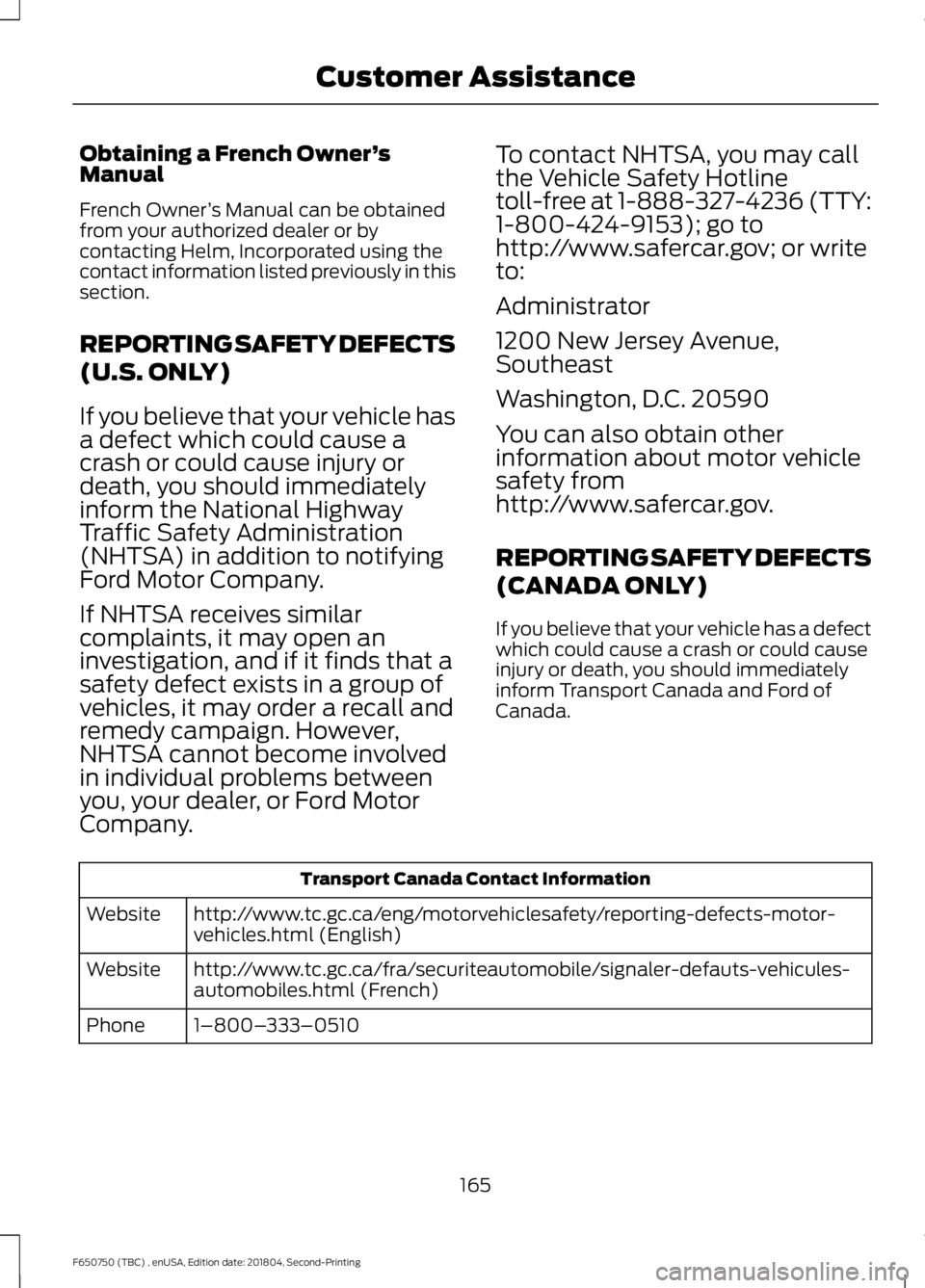 FORD F650/750 2019  Owners Manual Obtaining a French Owner
’s
Manual
French Owner ’s Manual can be obtained
from your authorized dealer or by
contacting Helm, Incorporated using the
contact information listed previously in this
se