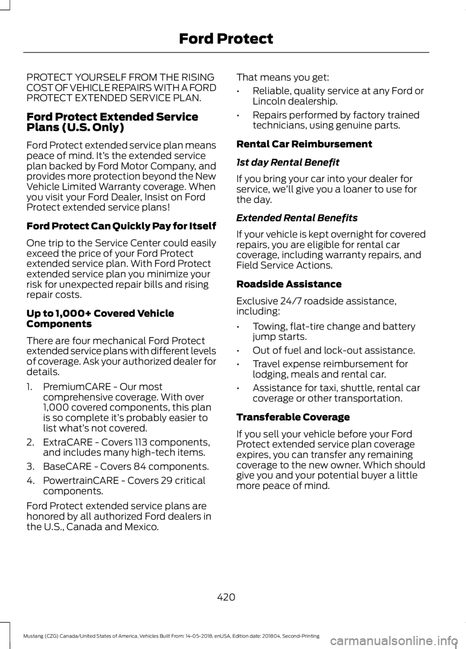 FORD MUSTANG 2019  Owners Manual PROTECT YOURSELF FROM THE RISING
COST OF VEHICLE REPAIRS WITH A FORD
PROTECT EXTENDED SERVICE PLAN.
Ford Protect Extended Service
Plans (U.S. Only)
Ford Protect extended service plan means
peace of mi