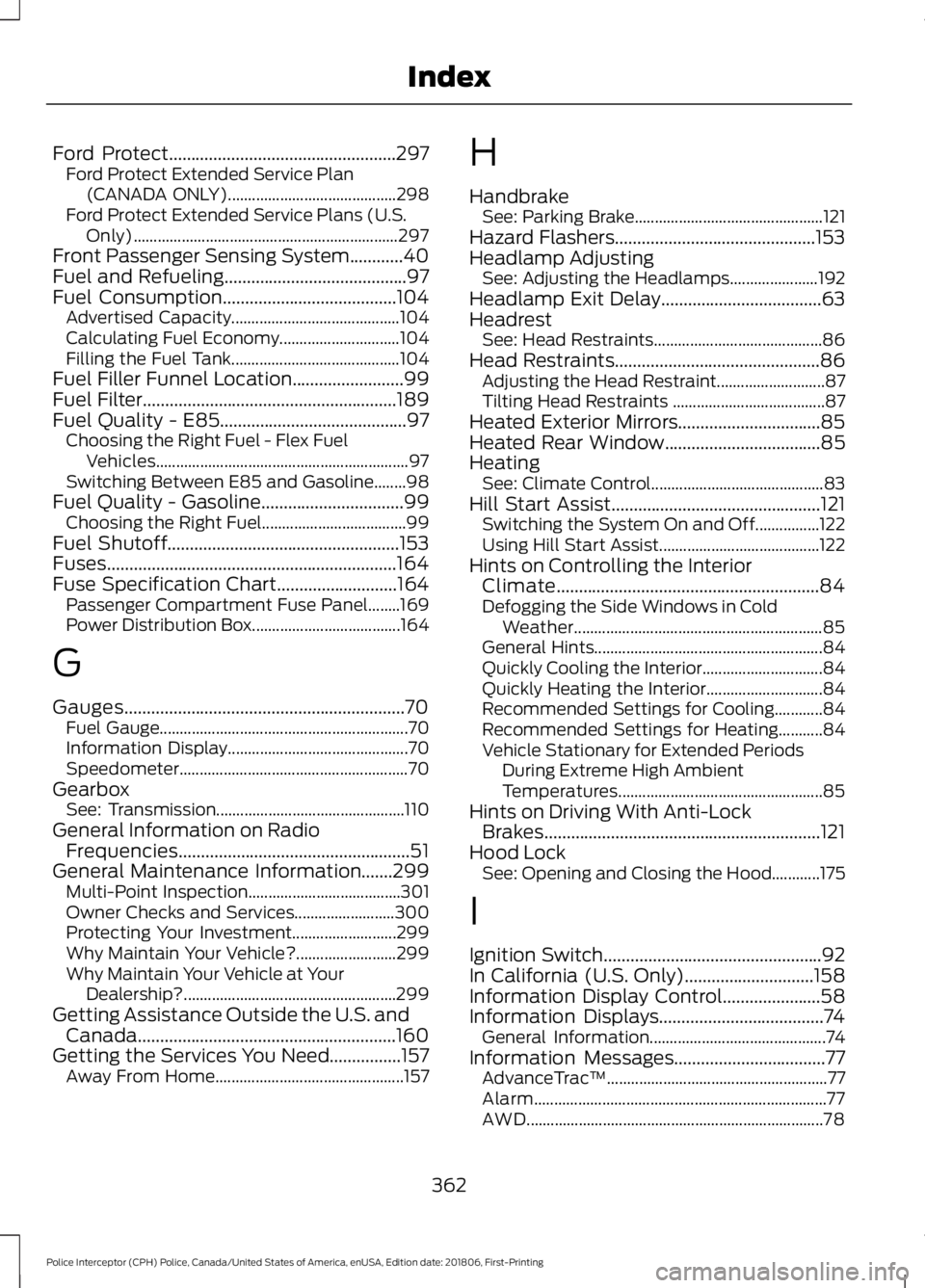 FORD POLICE INTERCEPTOR 2019  Owners Manual Ford Protect...................................................297
Ford Protect Extended Service Plan
(CANADA ONLY).......................................... 298
Ford Protect Extended Service Plans (U