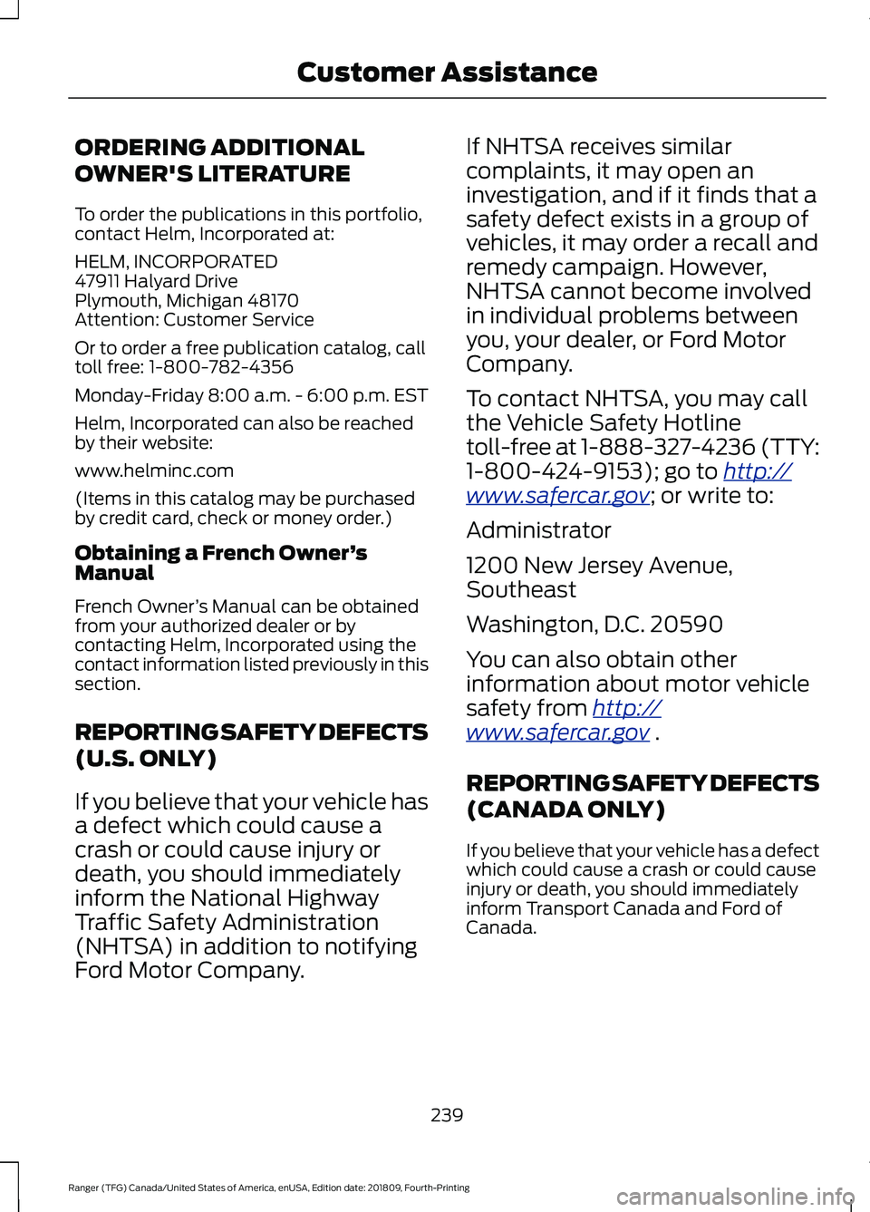 FORD RANGER 2019  Owners Manual ORDERING ADDITIONAL
OWNER'S LITERATURE
To order the publications in this portfolio,
contact Helm, Incorporated at:
HELM, INCORPORATED
47911 Halyard Drive
Plymouth, Michigan 48170
Attention: Custom