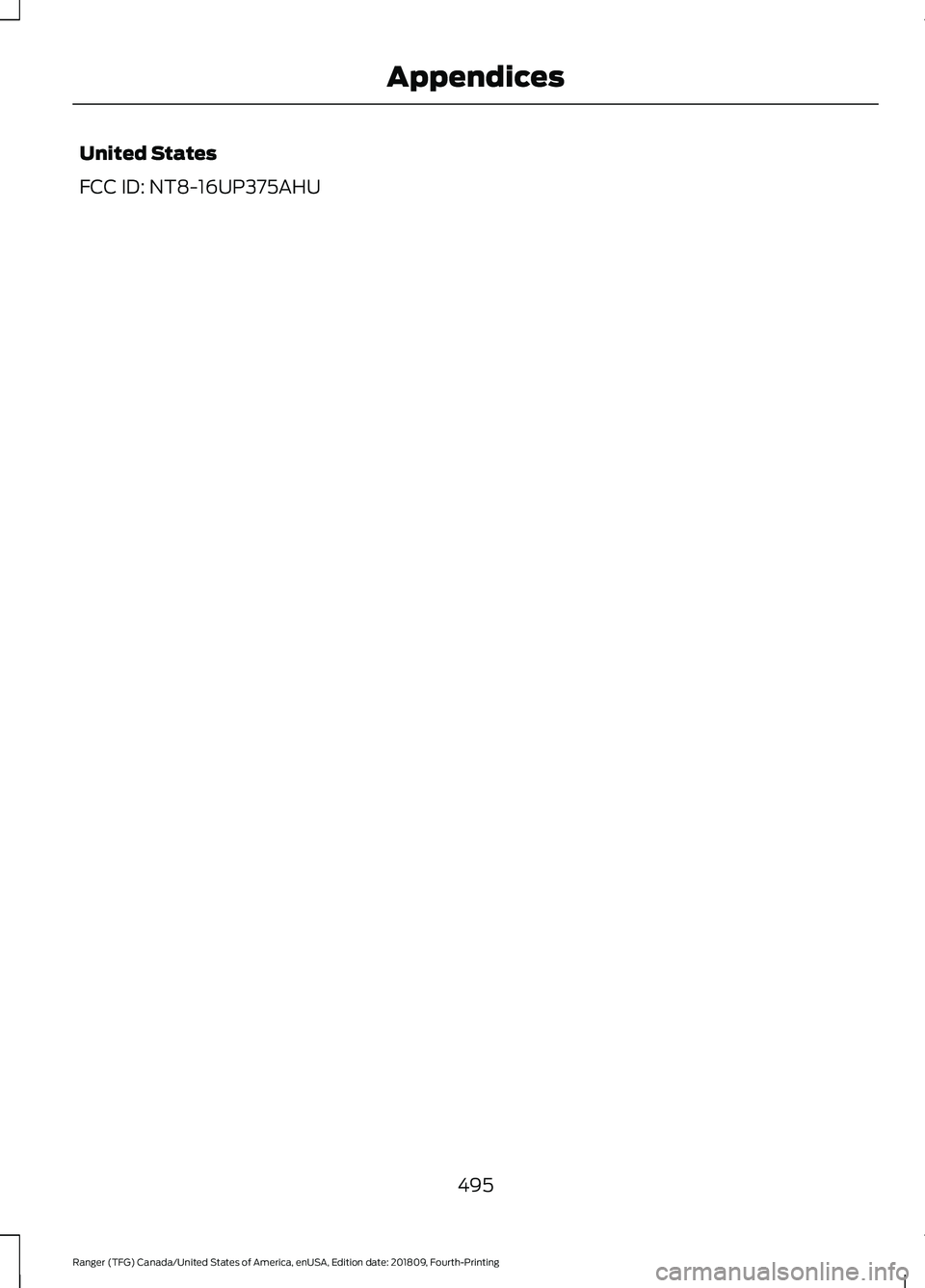 FORD RANGER 2019  Owners Manual United States
FCC ID: NT8-16UP375AHU
495
Ranger (TFG) Canada/United States of America, enUSA, Edition date: 201809, Fourth-Printing Appendices 