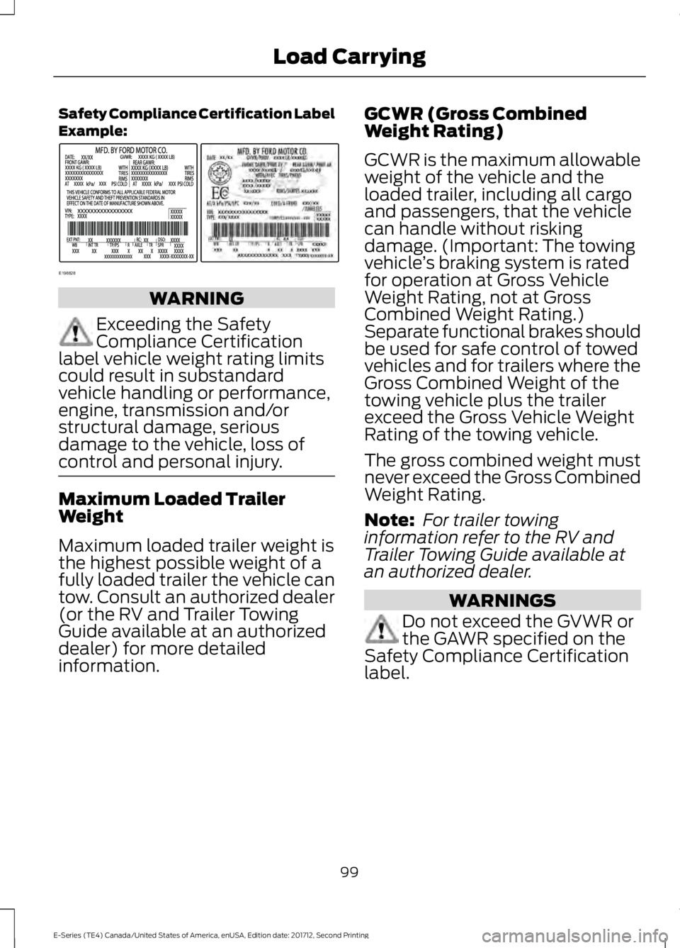FORD E-450 2018  Owners Manual Safety Compliance Certification Label
Example:
WARNING
Exceeding the Safety
Compliance Certification
label vehicle weight rating limits
could result in substandard
vehicle handling or performance,
eng