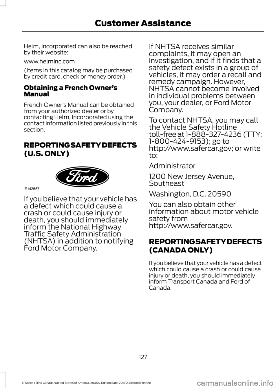 FORD E-450 2018  Owners Manual Helm, Incorporated can also be reached
by their website:
www.helminc.com
(Items in this catalog may be purchased
by credit card, check or money order.)
Obtaining a French Owner
’s
Manual
French Owne