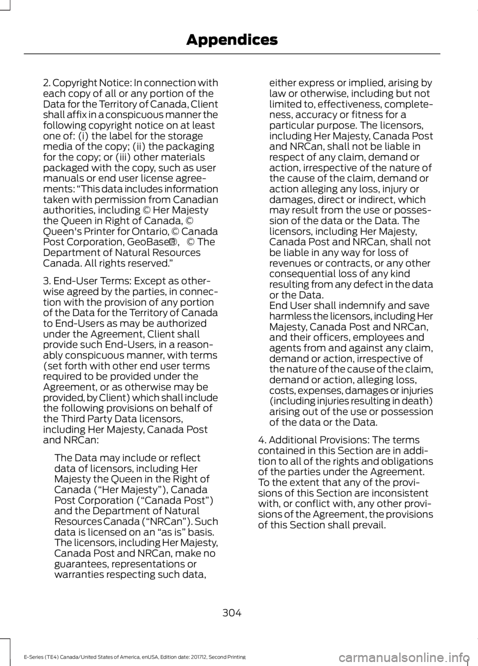 FORD E-450 2018  Owners Manual 2. Copyright Notice: In connection with
each copy of all or any portion of the
Data for the Territory of Canada, Client
shall affix in a conspicuous manner the
following copyright notice on at least
o