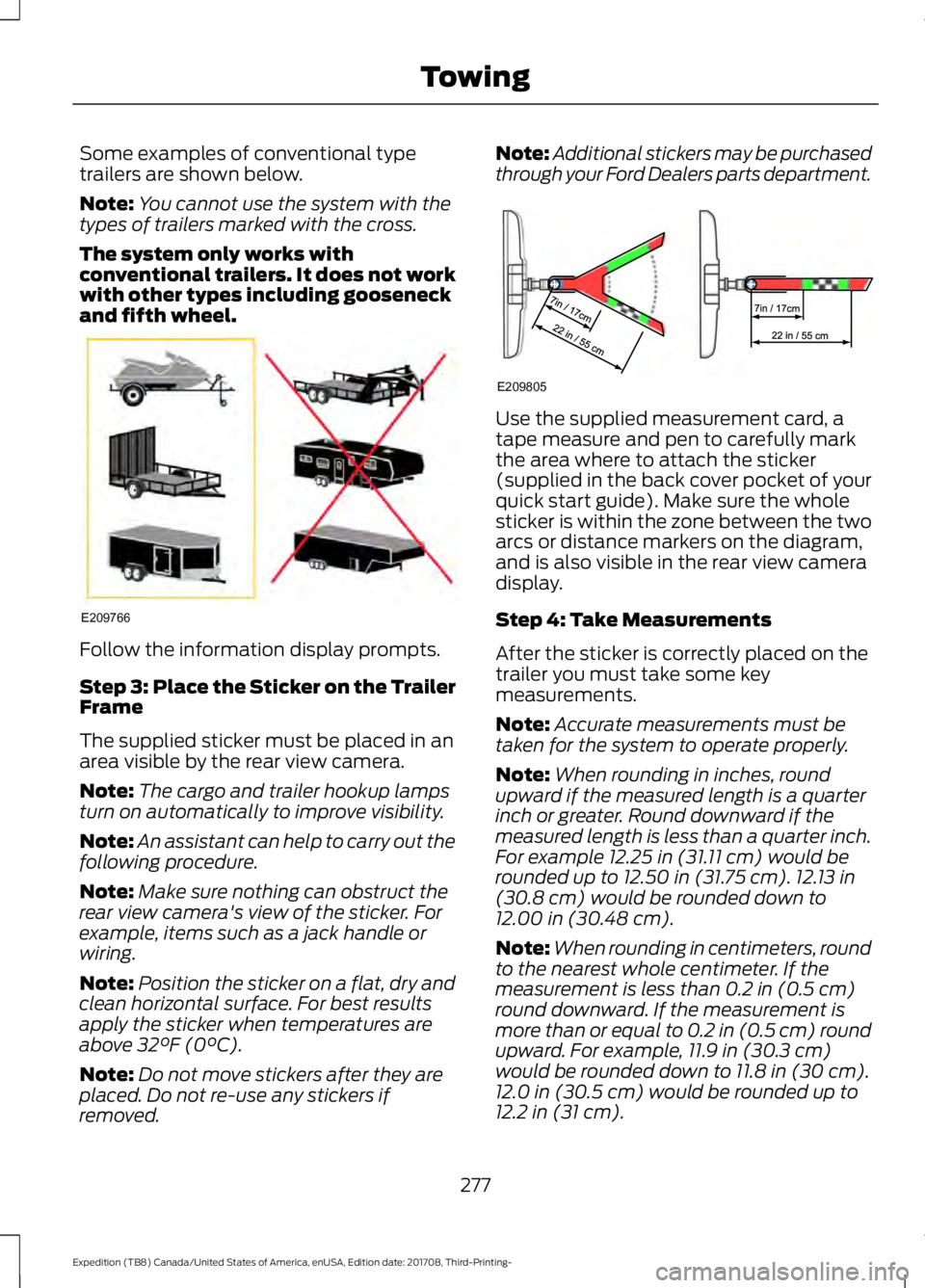 FORD EXPEDITION 2018 Owners Manual Some examples of conventional type
trailers are shown below.
Note:
You cannot use the system with the
types of trailers marked with the cross.
The system only works with
conventional trailers. It does FORD EXPEDITION 2018 Owners Manual Some examples of conventional type
trailers are shown below.
Note:
You cannot use the system with the
types of trailers marked with the cross.
The system only works with
conventional trailers. It does