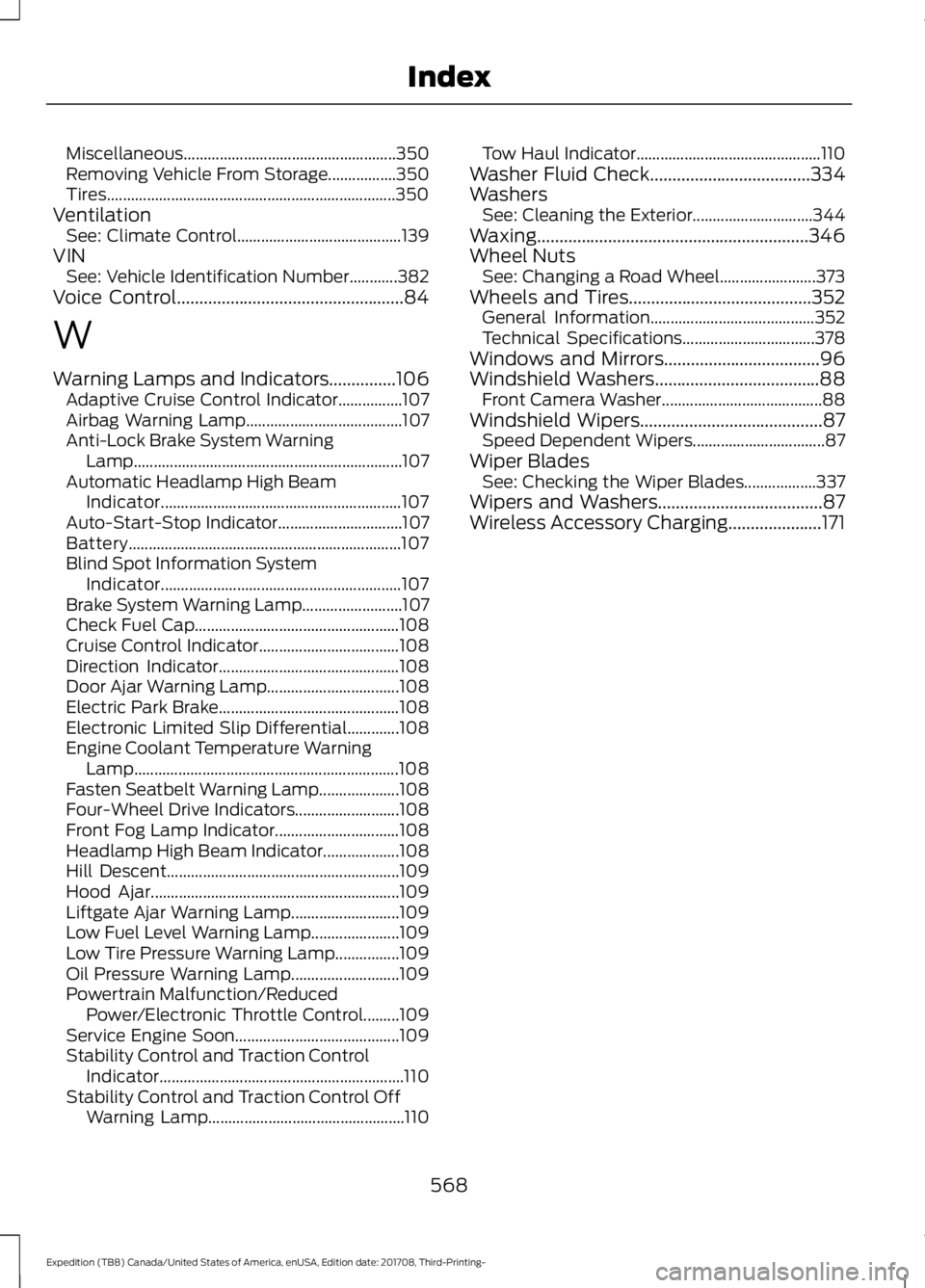 FORD EXPEDITION 2018  Owners Manual Miscellaneous.....................................................
350
Removing Vehicle From Storage.................350
Tires........................................................................\
