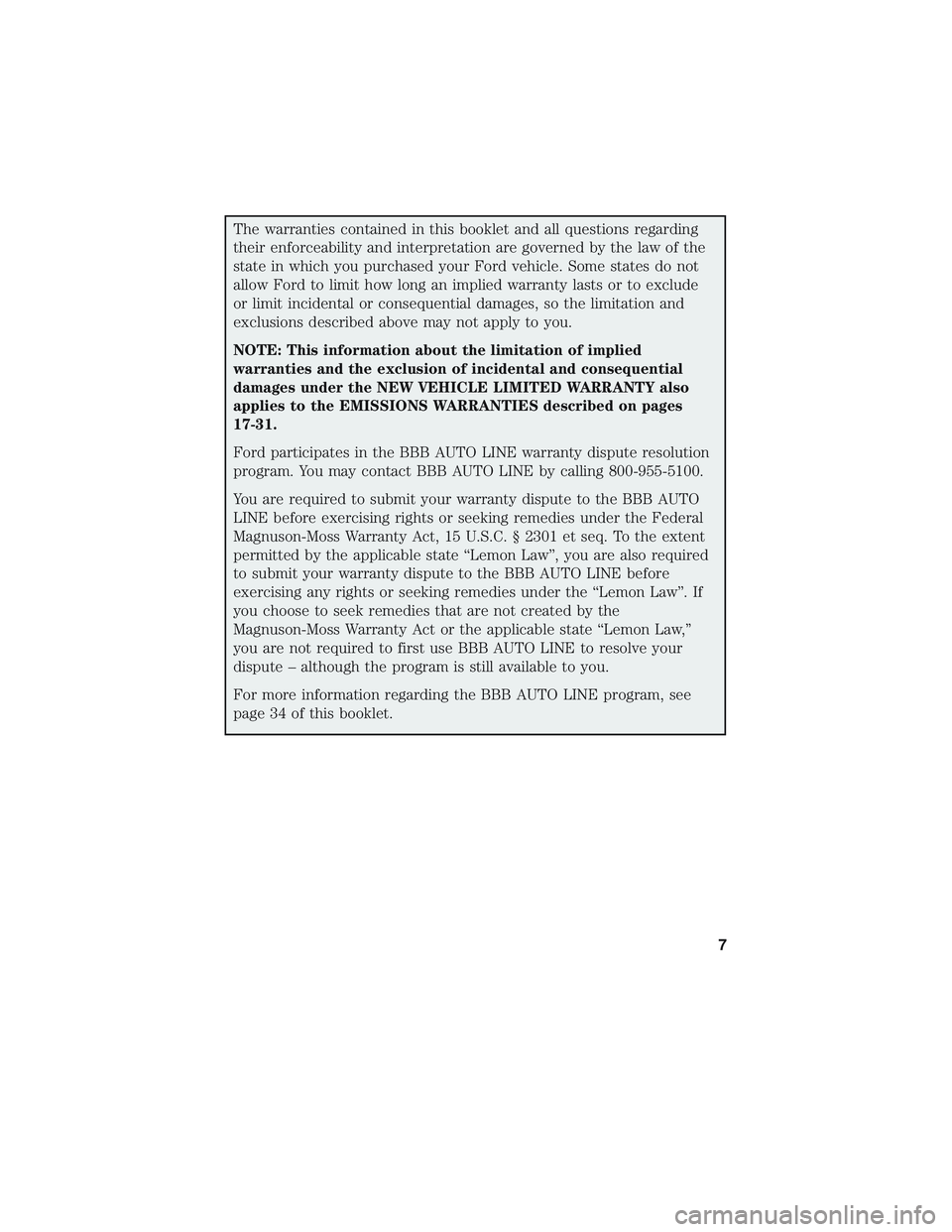 FORD EXPLORER 2018  Warranty Guide The warranties contained in this booklet and all questions regarding
their enforceability and interpretation are governed by the law of the
state in which you purchased your Ford vehicle. Some states 