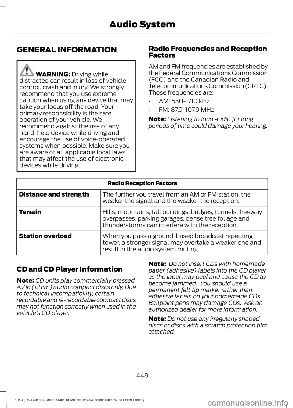 FORD F-150 2018 Owners Manual GENERAL INFORMATION
WARNING: Driving while
distracted can result in loss of vehicle
control, crash and injury. We strongly
recommend that you use extreme
caution when using any device that may
take yo FORD F-150 2018 Owners Manual GENERAL INFORMATION
WARNING: Driving while
distracted can result in loss of vehicle
control, crash and injury. We strongly
recommend that you use extreme
caution when using any device that may
take yo