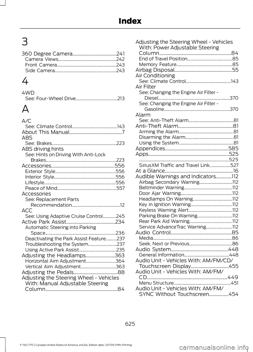 FORD F-150 2018 Owners Manual 3
360 Degree Camera....................................241
Camera Views..................................................... 242
Front Camera...................................................... 243
FORD F-150 2018 Owners Manual 3
360 Degree Camera....................................241
Camera Views..................................................... 242
Front Camera...................................................... 243