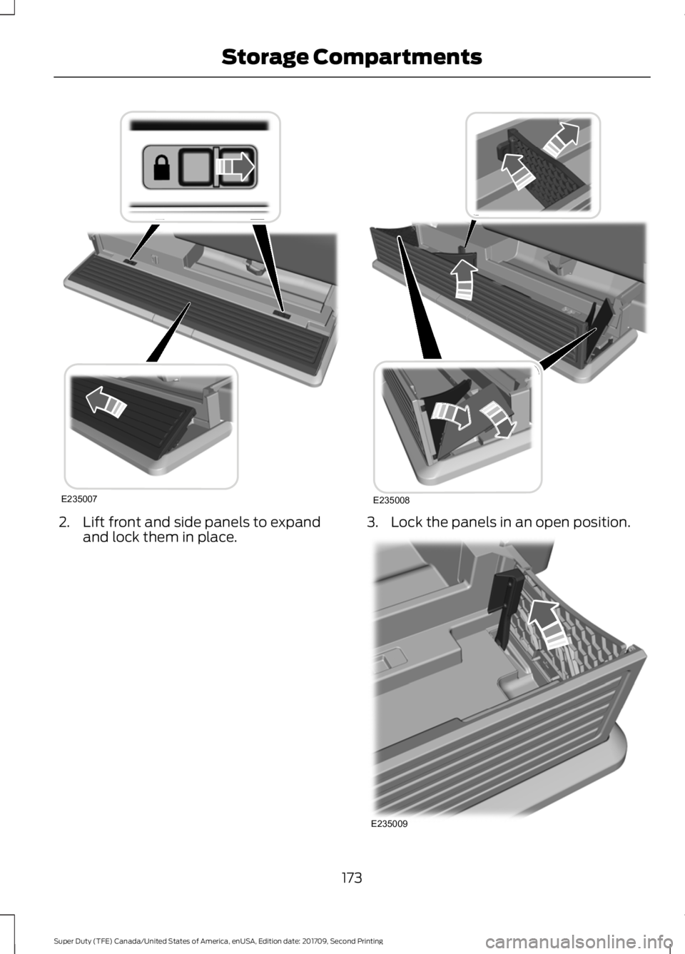 FORD F-350 2018  Owners Manual 2. Lift front and side panels to expand
and lock them in place. 3. Lock the panels in an open position.
173
Super Duty (TFE) Canada/United States of America, enUSA, Edition date: 201709, Second Printi