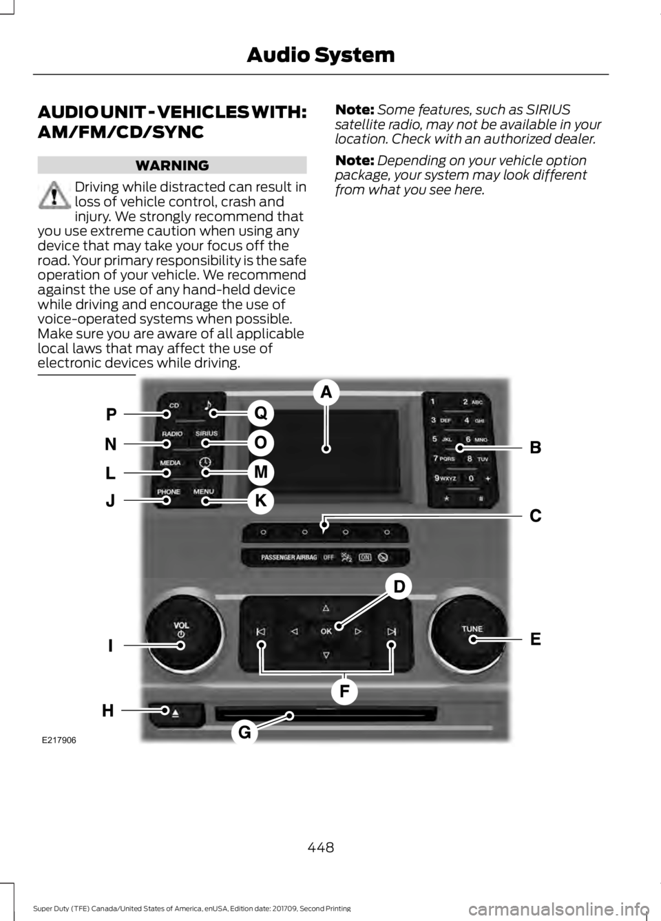 FORD F-350 2018  Owners Manual AUDIO UNIT - VEHICLES WITH:
AM/FM/CD/SYNC
WARNING
Driving while distracted can result in
loss of vehicle control, crash and
injury. We strongly recommend that
you use extreme caution when using any
de