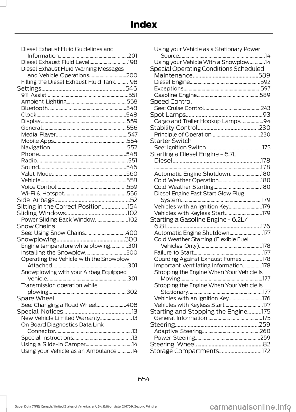 FORD F-550 2018  Owners Manual Diesel Exhaust Fluid Guidelines and
Information...................................................... 201
Diesel Exhaust Fluid Level.............................. 198
Diesel Exhaust Fluid Warning Mess