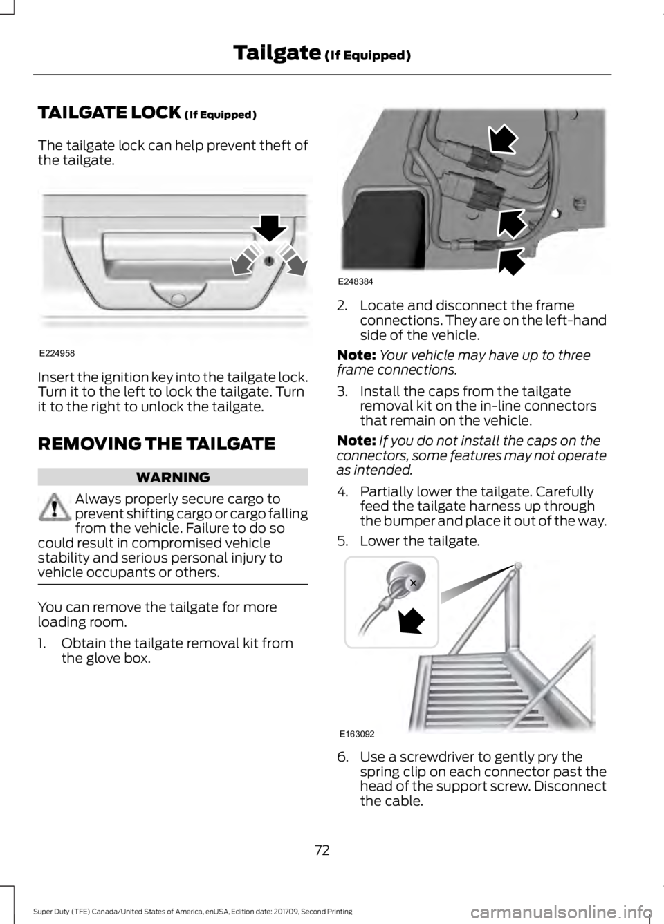 FORD F-550 2018  Owners Manual TAILGATE LOCK (If Equipped)
The tailgate lock can help prevent theft of
the tailgate. Insert the ignition key into the tailgate lock.
Turn it to the left to lock the tailgate. Turn
it to the right to 
