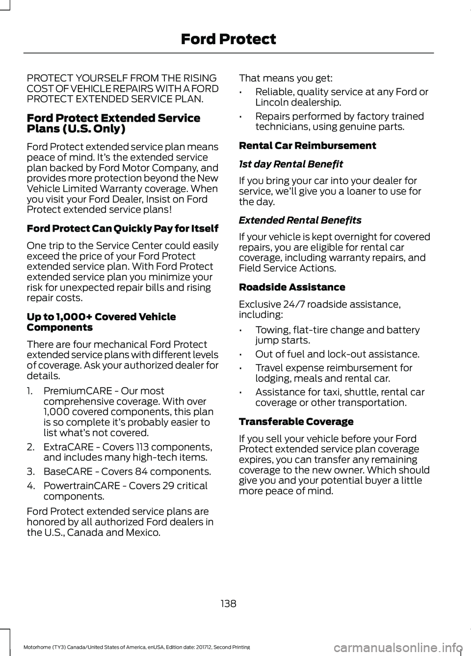 FORD F-59 2018 Owners Manual PROTECT YOURSELF FROM THE RISING
COST OF VEHICLE REPAIRS WITH A FORD
PROTECT EXTENDED SERVICE PLAN.
Ford Protect Extended Service
Plans (U.S. Only)
Ford Protect extended service plan means
peace of mi FORD F-59 2018 Owners Manual PROTECT YOURSELF FROM THE RISING
COST OF VEHICLE REPAIRS WITH A FORD
PROTECT EXTENDED SERVICE PLAN.
Ford Protect Extended Service
Plans (U.S. Only)
Ford Protect extended service plan means
peace of mi