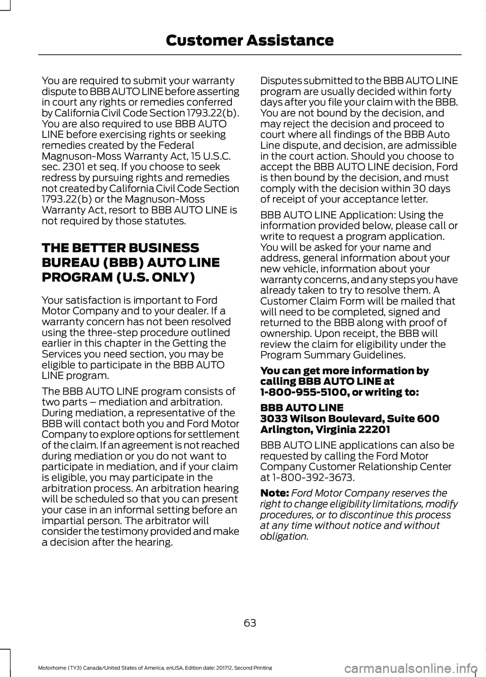 FORD F-59 2018 Owners Manual You are required to submit your warranty
dispute to BBB AUTO LINE before asserting
in court any rights or remedies conferred
by California Civil Code Section 1793.22(b).
You are also required to use B FORD F-59 2018 Owners Manual You are required to submit your warranty
dispute to BBB AUTO LINE before asserting
in court any rights or remedies conferred
by California Civil Code Section 1793.22(b).
You are also required to use B