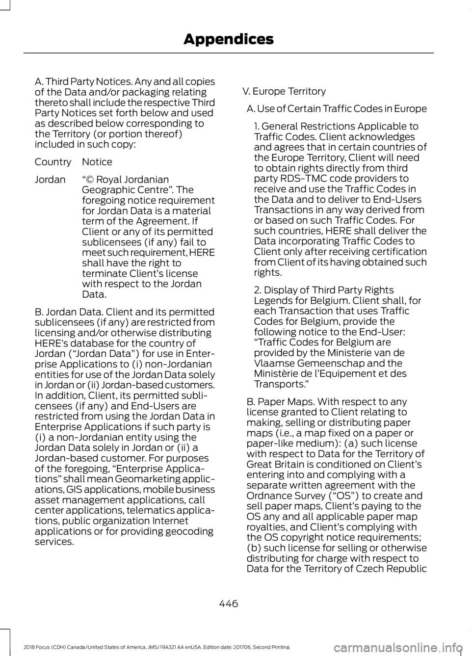 FORD FOCUS 2018 Owners Manual A. Third Party Notices. Any and all copiesof the Data and/or packaging relatingthereto shall include the respective ThirdParty Notices set forth below and usedas described below corresponding tothe Te FORD FOCUS 2018 Owners Manual A. Third Party Notices. Any and all copiesof the Data and/or packaging relatingthereto shall include the respective ThirdParty Notices set forth below and usedas described below corresponding tothe Te