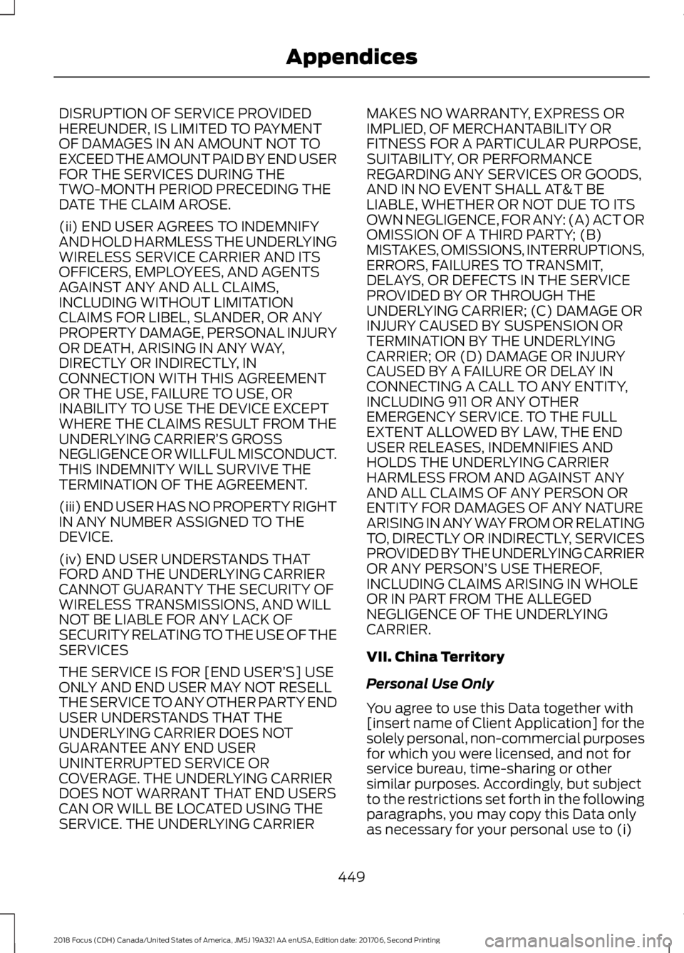 FORD FOCUS 2018 Owners Manual DISRUPTION OF SERVICE PROVIDEDHEREUNDER, IS LIMITED TO PAYMENTOF DAMAGES IN AN AMOUNT NOT TOEXCEED THE AMOUNT PAID BY END USERFOR THE SERVICES DURING THETWO-MONTH PERIOD PRECEDING THEDATE THE CLAIM AR FORD FOCUS 2018 Owners Manual DISRUPTION OF SERVICE PROVIDEDHEREUNDER, IS LIMITED TO PAYMENTOF DAMAGES IN AN AMOUNT NOT TOEXCEED THE AMOUNT PAID BY END USERFOR THE SERVICES DURING THETWO-MONTH PERIOD PRECEDING THEDATE THE CLAIM AR
