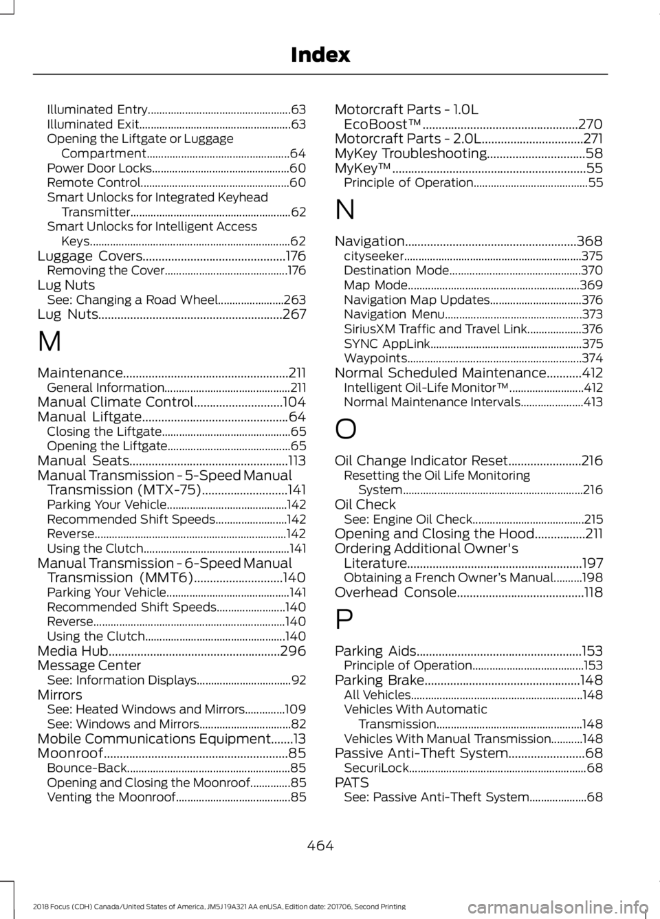 FORD FOCUS 2018 Owners Manual Illuminated Entry..................................................63Illuminated Exit.....................................................63Opening the Liftgate or LuggageCompartment.................. FORD FOCUS 2018 Owners Manual Illuminated Entry..................................................63Illuminated Exit.....................................................63Opening the Liftgate or LuggageCompartment..................