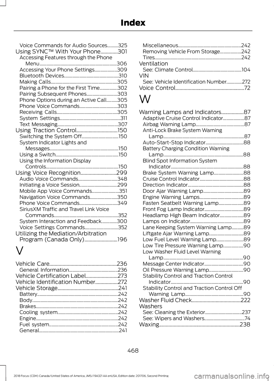 FORD FOCUS 2018 Owners Manual Voice Commands for Audio Sources.........325Using SYNC™ With Your Phone.............301Accessing Features through the PhoneMenu.................................................................306Acc FORD FOCUS 2018 Owners Manual Voice Commands for Audio Sources.........325Using SYNC™ With Your Phone.............301Accessing Features through the PhoneMenu.................................................................306Acc