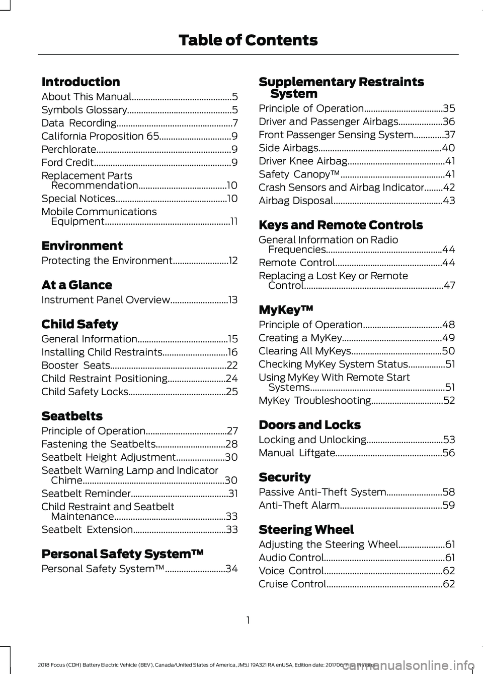 FORD FOCUS ELECTRIC 2018 Owners Manual Introduction
About This Manual...........................................5
Symbols Glossary.............................................5
Data Recording................................................ FORD FOCUS ELECTRIC 2018 Owners Manual Introduction
About This Manual...........................................5
Symbols Glossary.............................................5
Data Recording................................................