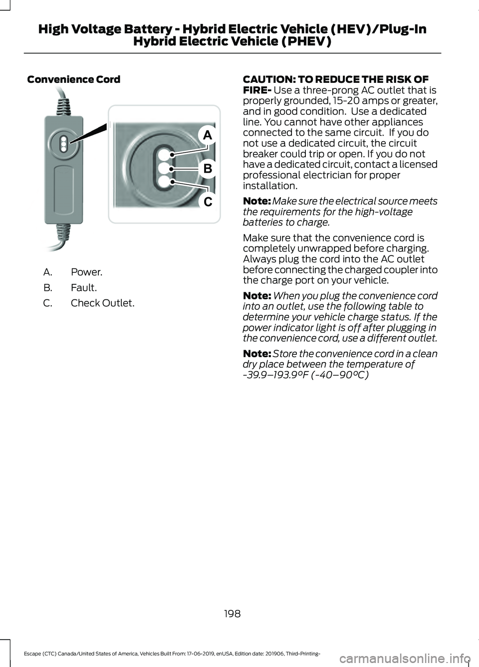 FORD ESCAPE 2020  Owners Manual Convenience Cord
Power.
A.
Fault.
B.
Check Outlet.
C. CAUTION: TO REDUCE THE RISK OF
FIRE- Use a three-prong AC outlet that is
properly grounded, 15-20 amps or greater,
and in good condition.  Use a d