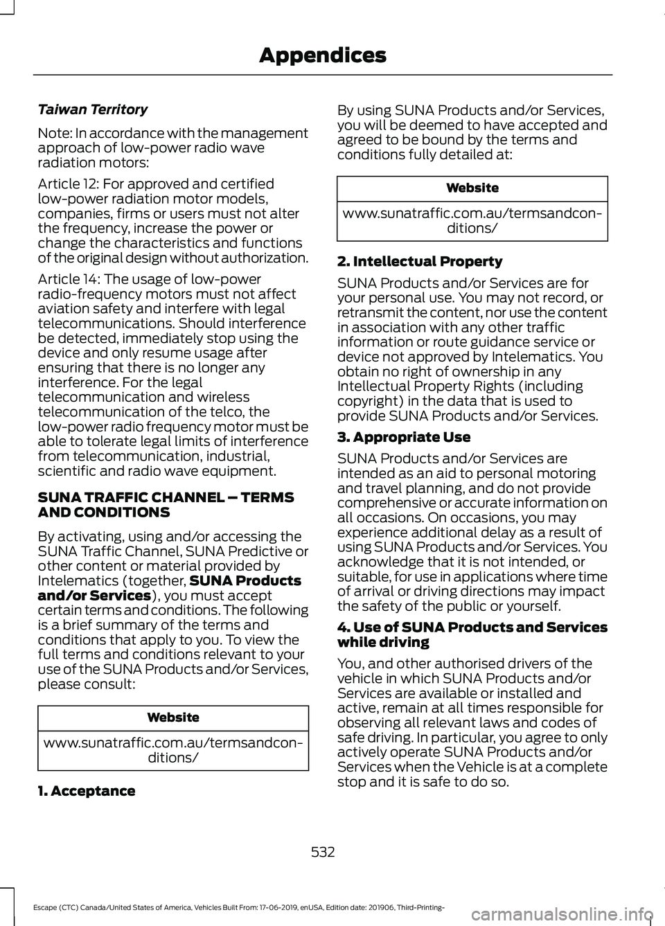 FORD ESCAPE 2020  Owners Manual Taiwan Territory
Note: In accordance with the management
approach of low-power radio wave
radiation motors:
Article 12: For approved and certified
low-power radiation motor models,
companies, firms or