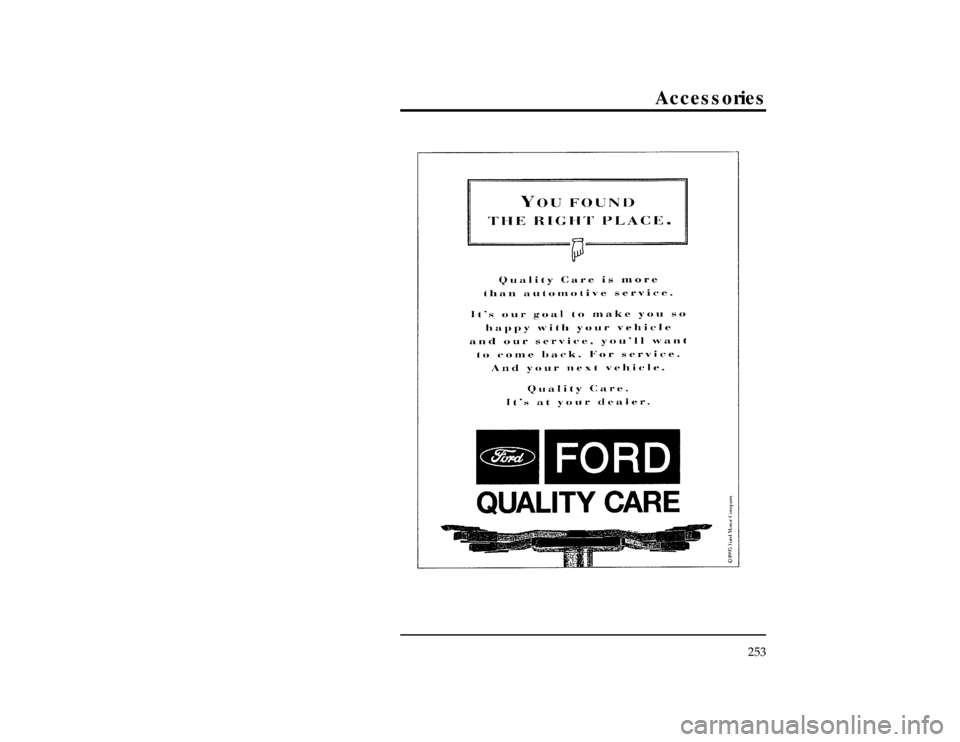 FORD CONTOUR 1997 2.G Owners Manual Accessories
253
[AC01200(O )04/96]
thirty-two pica
chart:FORDADVILFile:15cdaco.ex
Update:Thu Sep 12 11:09:27 1996 
