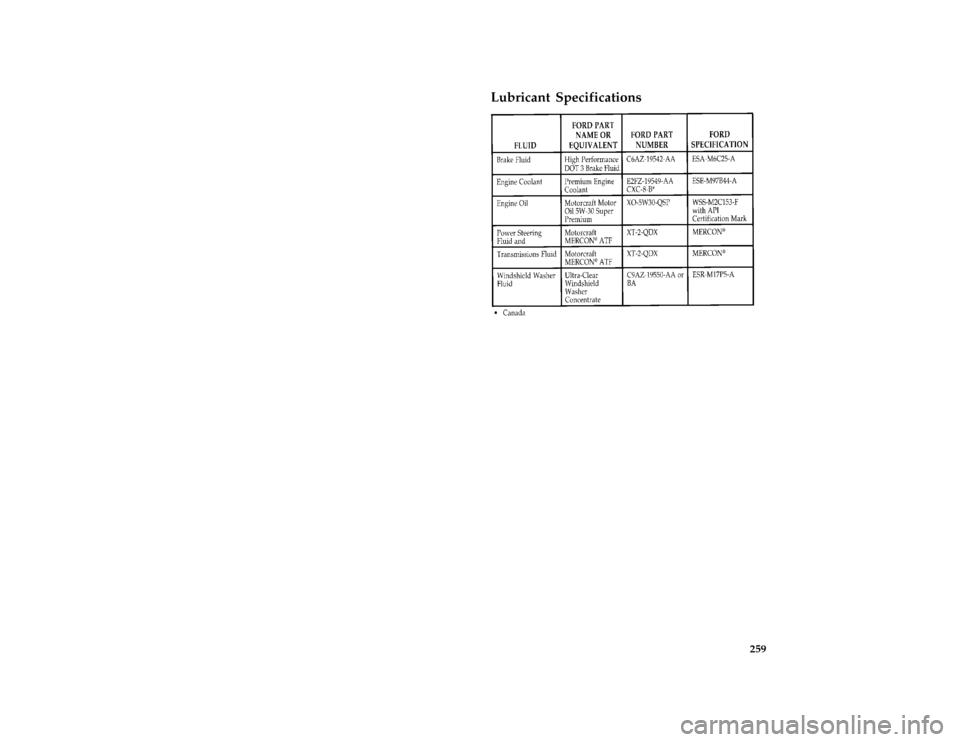 FORD CROWN VICTORIA 1997 1.G Owners Manual 259 %
*
[CS02300( ALL)01/96]
Lubricant Specifications
[CS02800( GV)05/96]
thirty pica chart:0010586-TFile:12rccsv.ex
Update:Wed Jun 19 10:34:03 1996 
