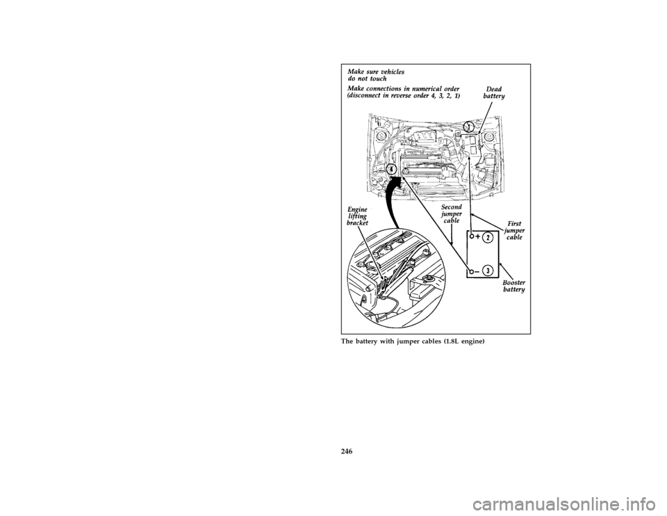 FORD ESCORT 1996 7.G Owners Manual 246 [RE02910(ALL)12/91]
three fourths page art:0000885-BThe battery with jumper cables (1.8L engine)
File:12ctree.ex
Update:Tue Sep 19 14:55:16 1995 