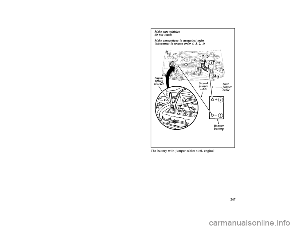 FORD ESCORT 1996 7.G Owners Manual 247 [RE02920(ALL)12/91]
three fourths page art:0000889-A
The battery with jumper cables (1.9L engine)
File:12ctree.ex
Update:Tue Sep 19 14:55:16 1995 
