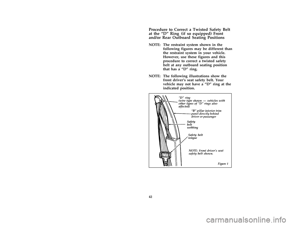 FORD ESCORT 1996 7.G Owners Manual 42 [SR12000(ALL)09/95]Procedure to Correct a Twisted Safety Belt
at the ªDº Ring (if so equipped) Front
and/or Rear Outboard Seating Positions
*
[SR12050(ALL)08/95]
NOTE: The restraint system shown 