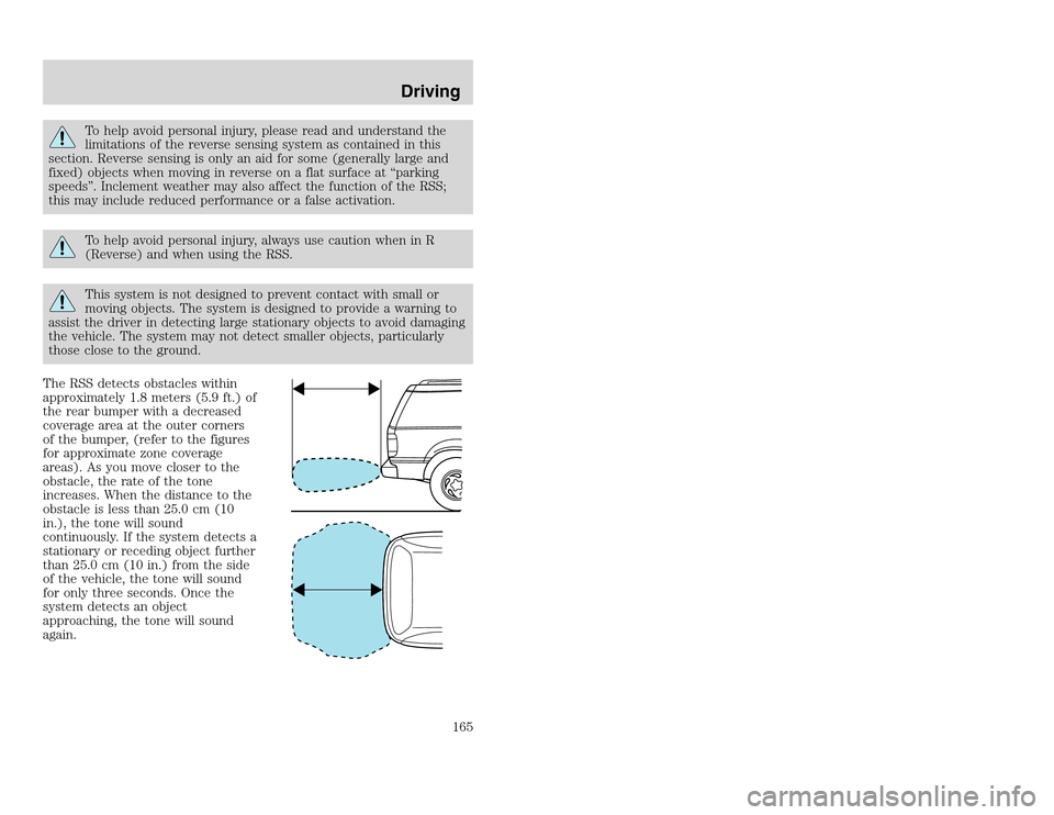 FORD EXCURSION 2002 1.G Owners Manual 20815.psp Ford O/G 2002 Excursion English 4th Print 2C3J-19A321-HB  04/24/2003 09:14:57 83 A
To help avoid personal injury, please read and understand the
limitations of the reverse sensing system as 