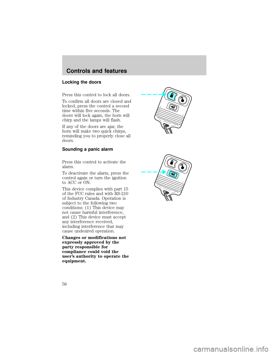 FORD EXPEDITION 1998 1.G Owners Manual Locking the doors
Press this control to lock all doors.
To confirm all doors are closed and
locked, press the control a second
time within five seconds. The
doors will lock again, the horn will
chirp 
